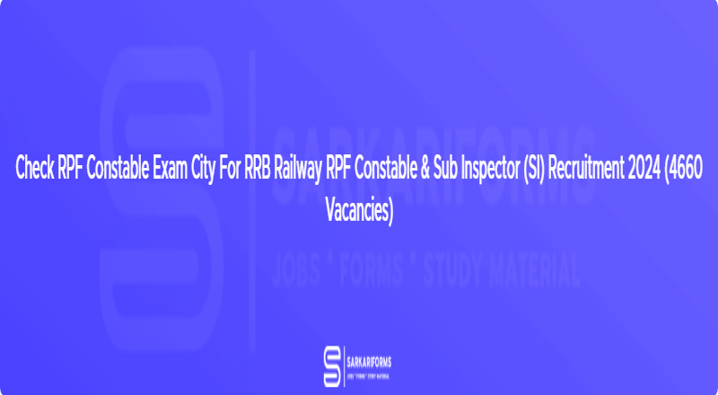 Check Rpf Constable Exam City For Rrb Railway Rpf Constable Sub