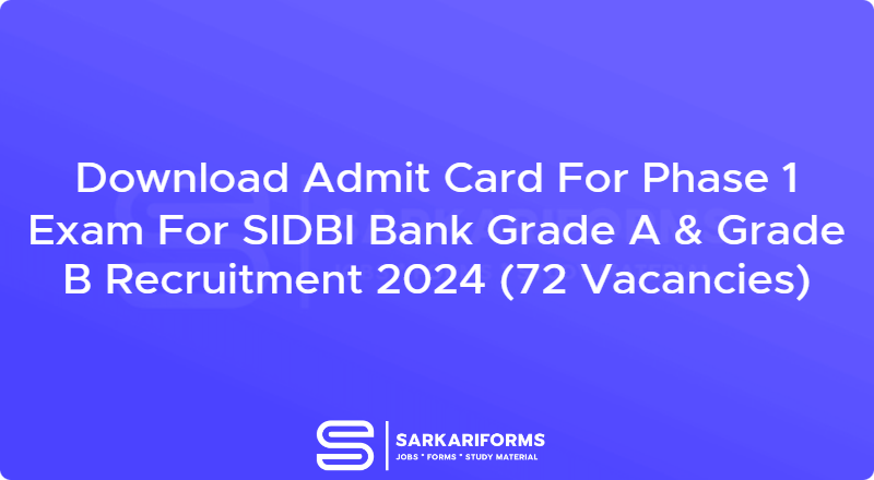 Download Admit Card For Phase 1 Exam For SIDBI Bank Grade A & Grade B ...