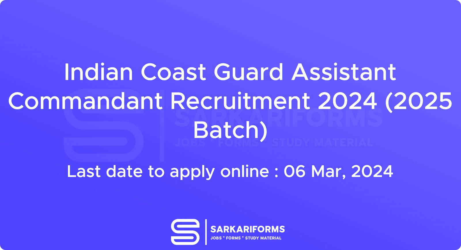 Indian Coast Guard Assistant Commandant Recruitment 2024 (2025 Batch)